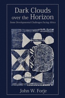 John W Forje, John W. Forje, W. Forje, John - Dark Clouds on the Horizon, Häftad