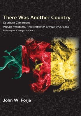 John W Forje, John W. Forje - There Was Another Country, Häftad
