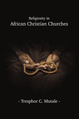 bokomslag Religiosity in African Christian Churches