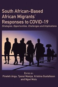 bokomslag South African-Based African Migrants' Responses to COVID-19
