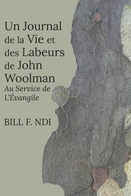 Bill F Ndi, Bill F. Ndi - Journal de la Vie et des Labeurs de John Woolman, Häftad