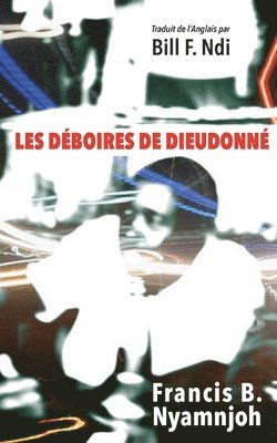 Francis B Nyamnjoh, Francis B. Nyamnjoh, B. Nyamnjoh, Francis - Les Déboires de Dieudonné, Häftad
