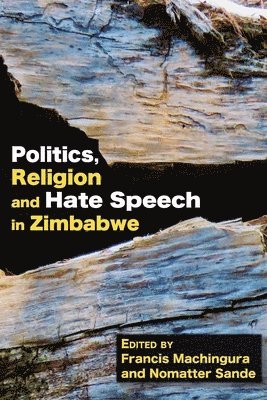 Francis Machingura, Nomatter Sande - Politics, Religion and Hate Speech in Zimbabwe, Häftad
