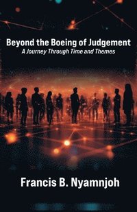 bokomslag Beyond the Boeing of Judgement: A Journey Through Time and Themes