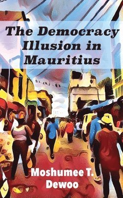 bokomslag Democracy Illusion in Mauritius