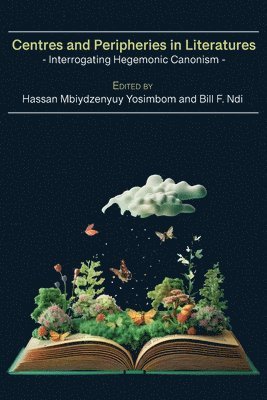 Hassan Mbiydzenyuy Yosimbom, Bill F Ndi, Bill F. Ndi - Centres and Peripheries in Literatures, Häftad