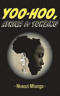 bokomslag Yoo-hoo, Africa Is Yowling