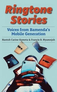 bokomslag Ringtone Stories: Voices from Bamenda's Mobile Generation