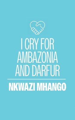 bokomslag I Cry for Ambazonia and Darfur