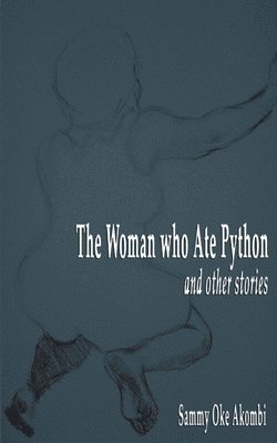Woman Who Ate Python and Other Stories