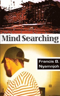 Francis B. Nyamnjoh - Mind Searching, Häftad