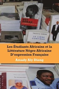 bokomslag Les Etudiants Africains et la Litterature Negro-africaine d'expression Francaise