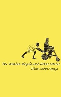 bokomslag The Wooden Bicycle and Other Stories