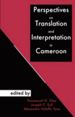 Emmanuel N. Chia, Joseph C. Suh, Alexandre Ndeffo Tene, Alexandre Ndeffo Tene - Perspectives on Translation and Interpretation in Cameroon, Häftad