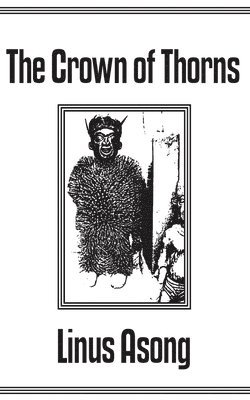 Linus T. Asong, T. Linus Asong - Crown of Thorns, Häftad