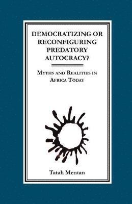 Democratizing or Reconfiguring Predatory Autocracy? 1