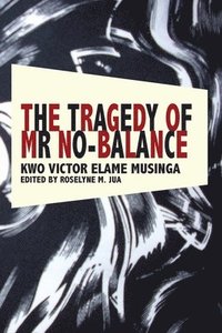 bokomslag The Tragedy of Mr No Balance