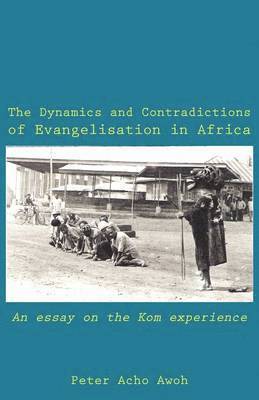 The Dynamics and Contradictions of Evangelisation in Africa 1