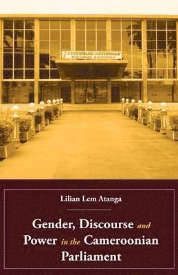 bokomslag Gender, Discourse and Power in the Cameroonian Parliament