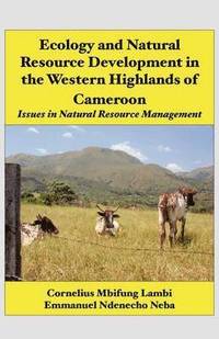 bokomslag Ecology and Natural Resource Development in the Western Highlands of Cameroon