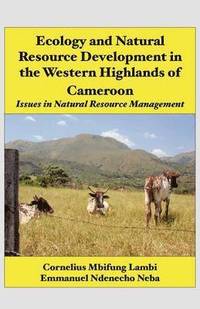bokomslag Ecology and Natural Resource Development in the Western Highlands of Cameroon