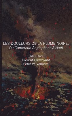 F. Ndi, Dieurat Clervoyant, Bill F. Ndi, Peter W. Vankunta - Douleurs De La Plume Noire, Häftad