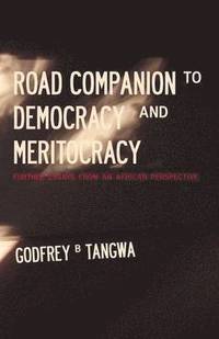 bokomslag Road Companion to Democracy and Meritocracy. Further Essays from an African Perspective