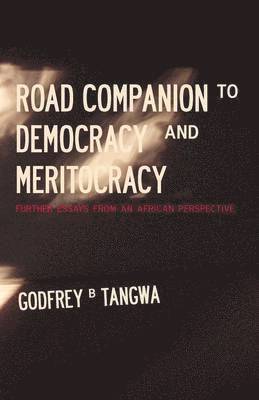 bokomslag Road Companion to Democracy and Meritocracy. Further Essays from an African Perspective