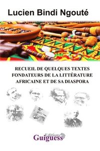 bokomslag Recueil de quelques textes fondateurs de la littrature africaine et de sa diaspora