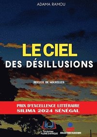 bokomslag Le Ciel Des Désillusions