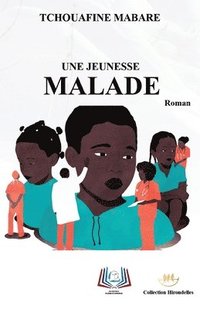 bokomslag Une Jeunesse Malade