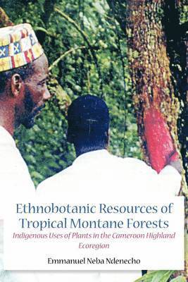 Ethnobotanic Resources of Tropical Montane Forests 1