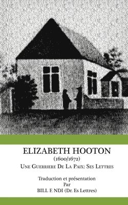 Elizabeth Hooton 1600 1672 Une Guerriere De La Paix 1