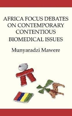 bokomslag Africa Focus Debates on Contemporary Contentious Biomedical Issues