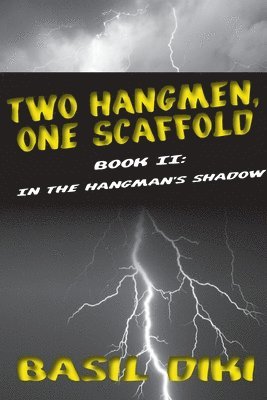 bokomslag Two Hangmen, One Scaffold Book II. In The Hangman's Shadow