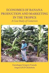 bokomslag Economics of Banana Production and Marketing in the Tropics. A Case Study of Cameroon