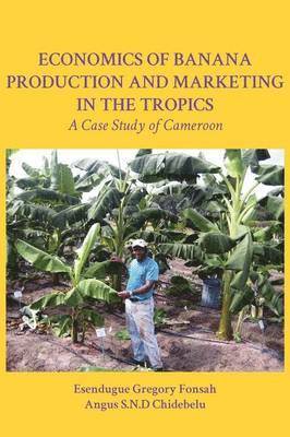 bokomslag Economics of Banana Production and Marketing in the Tropics. A Case Study of Cameroon