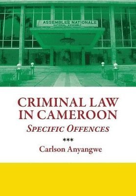 Criminal Law in Cameroon. Specific Offences 1