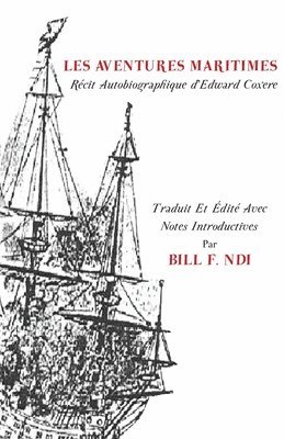 Les Aventures. Maritimes R Cit Autobiographique D'Edward Coxere 1