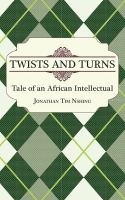 bokomslag Twists and Turns. Tale of an African Intellectual