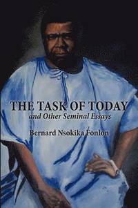 bokomslag The Task of Today and Other Seminal Essays