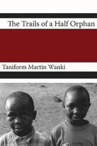 bokomslag Trials of an Half Orphan