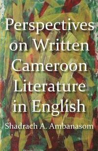 bokomslag Perspectives on Written Cameroon Literature in English