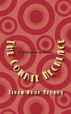 The Cowrie Necklace. A Collection of Poems 1
