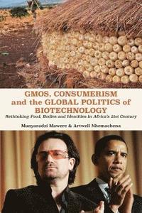 bokomslag GMOs, Consumerism and the Global Politics of Biotechnology