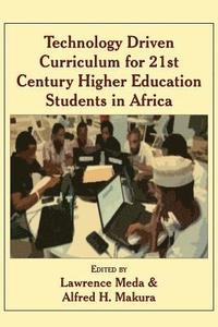 bokomslag Technology Driven Curriculum for 21st Century Higher Education Students in Africa