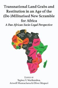 bokomslag Transnational Land Grabs and Restitution in an Age of the (De-)Militarised New Scramble for Africa
