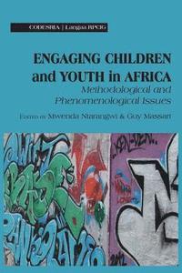bokomslag Engaging Children and Youth in Africa. Methodological and Phenomenological Issues