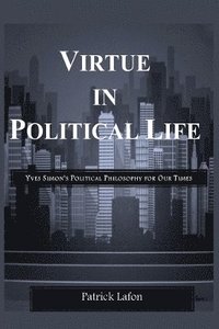 bokomslag Virtue in Political Life