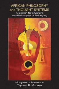 bokomslag African Philosophy and Thought Systems. A Search for a Culture and Philosophy of Belonging